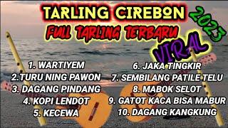 TARLING CIREBON TERBARU 2023  FULL AMBUM PILIHAN