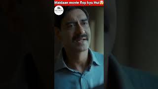 Maidaan movie flop kyu Hui #shorts #viral