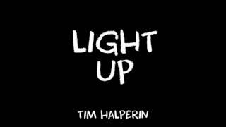 Tim Halperin - Light Up Official Audio