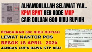 SELAMAT KPM BPNT KODE MRP CAIR DULUAN 600 RIBU RUPIAH DI KANTOR POS BESOK 15 APRIL 2024