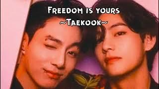 Freedom is yours TAEKOOK