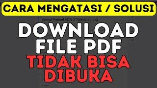 Solusi atau Cara Mengatasi Donwload File PDF Tidak Bisa Dibuka