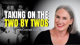 Taking on the Two By Twos  with LAURA MCCONNELL CONTI