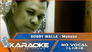 Karaoke Version - MASOSO - Bobby Walla  No Vocal - Minus One