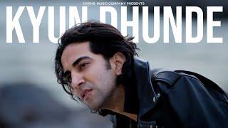 Vilen - Kyun Dhunde Official Video