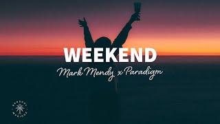 Mark Mendy x Paradigm - Weekend Lyrics