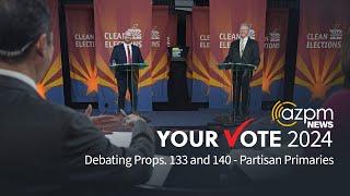 Arizona Debates Props. 140 and 133 - Partisan Primaries