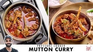 Mutton Curry in Pressure Cooker  आसान प्रेशर कुकर मटन करी  Easy Mutton Curry  Chef Sanjyot Keer