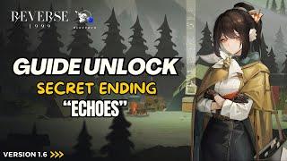 Reverse 1999 - GUIDE How to Unlock Echoes Ending  Echoes in The Mountain V1.6