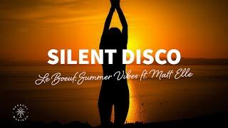 Le Boeuf Summer Vibes - Silent Disco Lyrics ft. Matt Elle