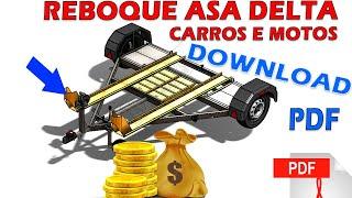 REBOQUE CARRETINHA GUINCHO ASA DELTA PARA CARROS E MOTOS - DOWNLOAD PROJETO DETALHADO PDF