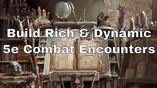 Build Rich and Dynamic 5e Encounters #dnd #lazydm
