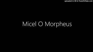 Micel O Morpheus