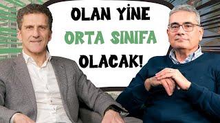 Olan yine orta sınıfa olacak & Faiz inecek peki piyasalar ne olacak?  Kerim Rota & Ömer Gencal