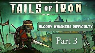 Tails Of Iron  PC  Bloody Whiskers Difficulty  Part 3 Walkthrough No Commentary