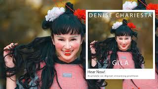 DENISE CHARIESTA - GILA  OFFICIAL MUSIC