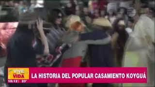 Conocemos el origen del Casamiento Koygua   Informe En VLV  23- 06 -23