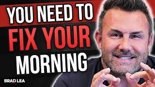Million Dollar Morning How To Always Have A Positive Mindset  Brad Lea Advice