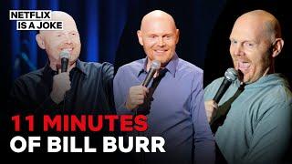 11 Minutes of Bill Burr