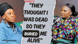 EP 35  Thandeka on surviving being buried alive and  life from one abusive relationship to another