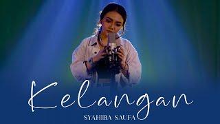 Syahiba Saufa - KELANGAN Official Music Video