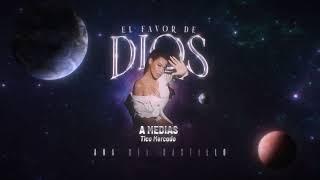 A Medias - Ana Del Castillo  Audio Oficial  El FAVOR DE DIOS