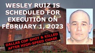 Scheduled Execution 020123 Wesley Ruiz – Texas Death Row – Murder of Police Officer Mark Nix