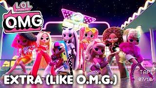 Extra Like O.M.G. Official Animated Music Video  L.O.L. Surprise O.M.G.