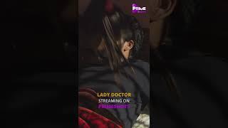 Lady Doctor Web Series  PrimeShots