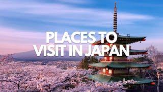 10 Places To Visit In Japan