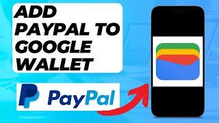 How To Add PayPal To Google Wallet Easy Method