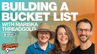 Ep 87 - Building A Bucket List with Mariska Threadgold