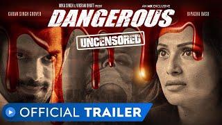 Dangerous  Official Trailer  Rated 18+  Bipasha Basu  Karan Singh Grover  MX Player