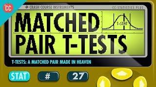 T-Tests A Matched Pair Made in Heaven Crash Course Statistics #27