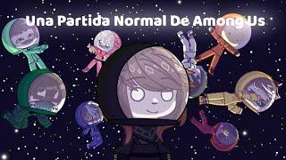 °•Una Partida Normal De Among Us•° Gacha Club