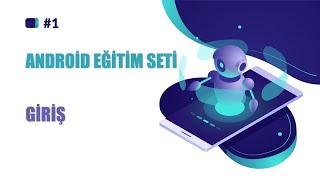 ANDROİD EĞİTİM SETİ  DERS 1  GİRİŞ