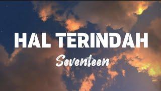 Seventeen - Hal Terindah Lyrics Video