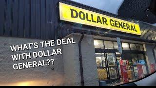 WHATS THE DEAL WITH DOLLAR GENERAL?