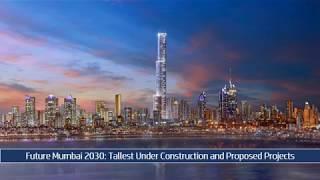 Future Mumbai 2030 Tallest Under Construction and Proposed Projects