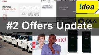 #2 Offers update  Airtel VodafoneIdea Plan condition Ola casback S8S8+ launch Airtel surprise