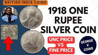 1918 RARE One Rupee Coin - King George V Silver Rupee Secrets REVEALED