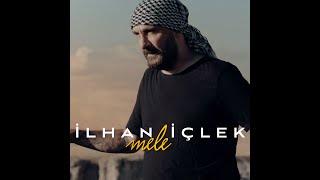 İLHAN İÇLEK - MELE DEKA MÜZİK