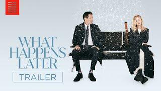 WHAT HAPPENS LATER  Official Trailer  Bleecker Street