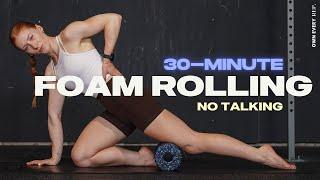 30 Min. Foam Rolling Routine For Recovery  Full Body Release  No Talking Follow Along