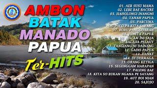 Ambon - Batak - Manado - Papua Terhits  Full Album Official Music Video