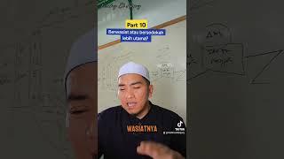 Part 10  MANA YANG LEBIH UTAMA ANTARA BERWASIAT ATAU BERSEDEKAH KETIKA MASIH HIDUP? #warisan