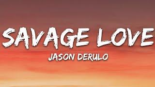 Jason Derulo - SAVAGE LOVE Lyrics Prod. Jawsh 685