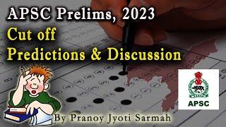 APSC Prelims 2023 Cut Off  APSC Cut Off Predictions & Discussion 