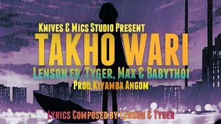 TAKHO WARI Lenson ft.Tyger x Max & Babythoi Prod.Kiyamba Angom