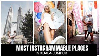 Top 10 Kuala-Lumpur most Instagrammable places you did not know about